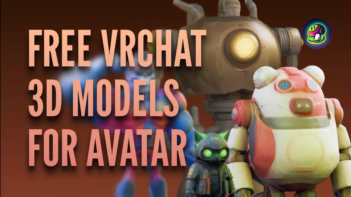 How to Get Free VRChat 3D Models for Your Avatar