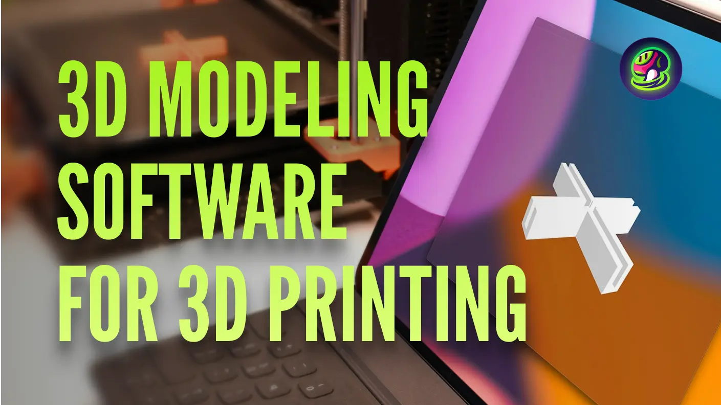 Top 15 3D Modeling Software for 3D Printing: A Comprehensive Guide