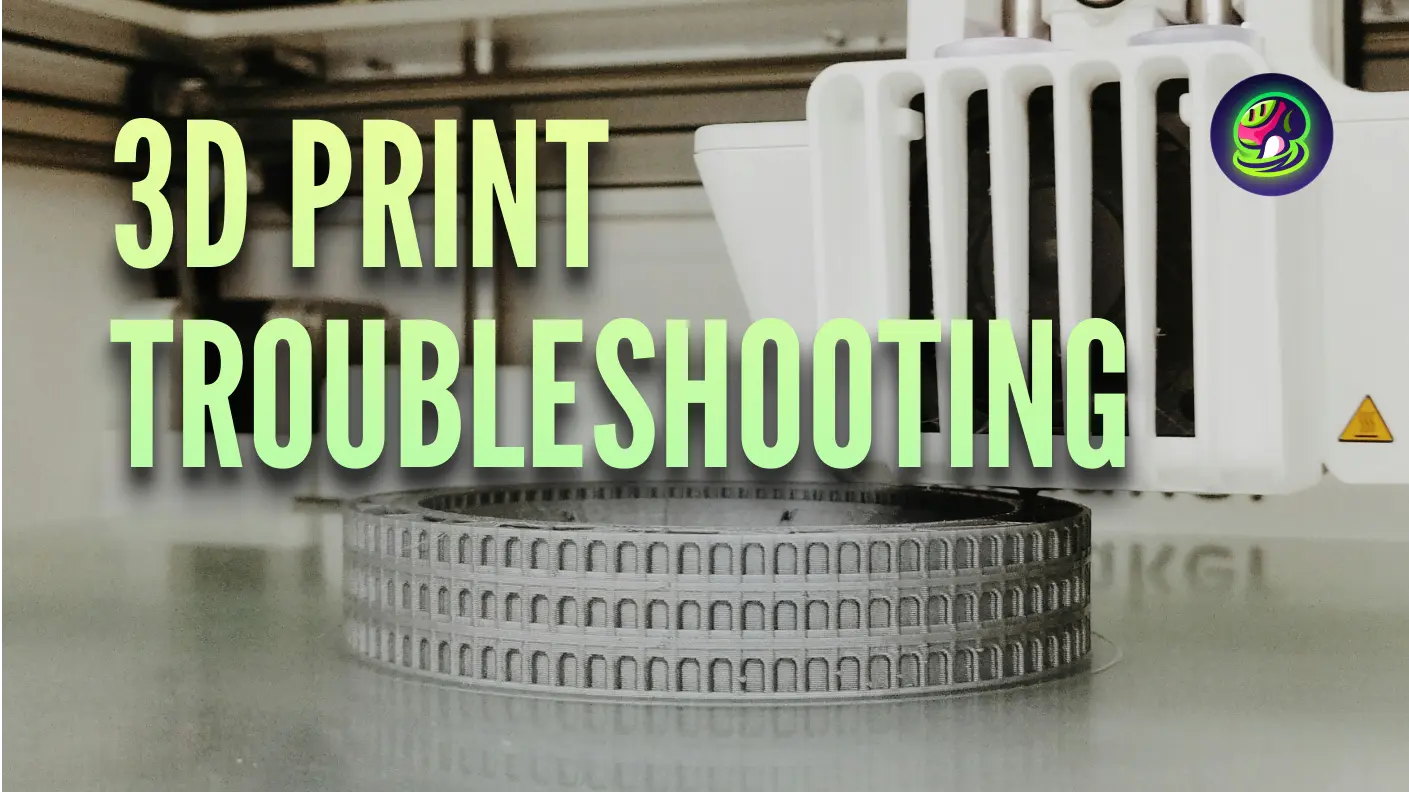 Ultimate Guide to 3D Print Troubleshooting: Common Issues and Solutions