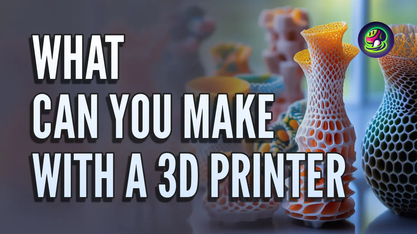 What Can You Make with a 3D Printer? 50 Incredible Ideas